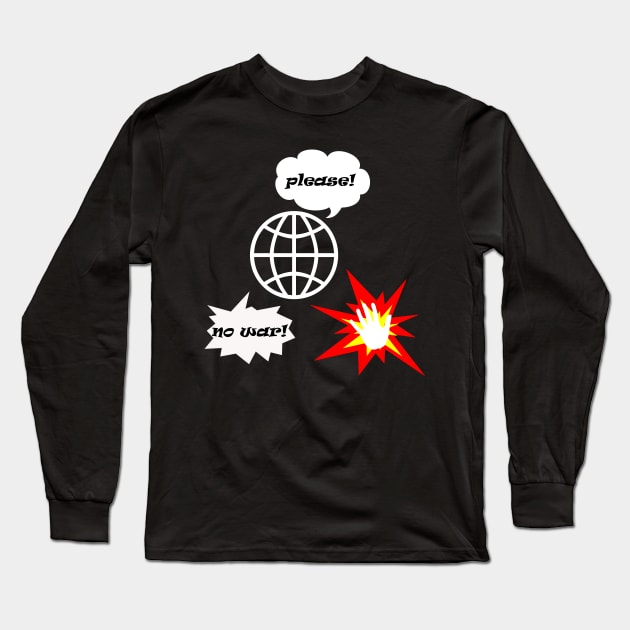 please no war Long Sleeve T-Shirt by rickylabellevie